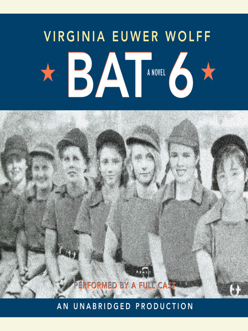 Title details for Bat 6 by Virginia Euwer Wolff - Wait list